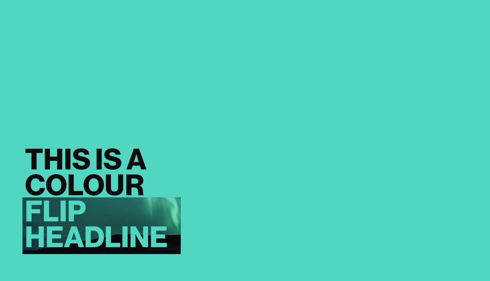 Typographic headline: colour headline flip example